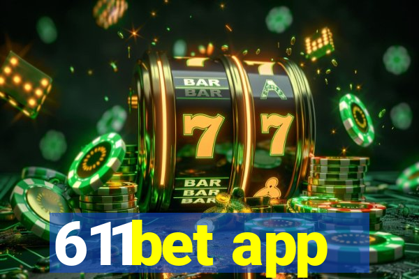 611bet app